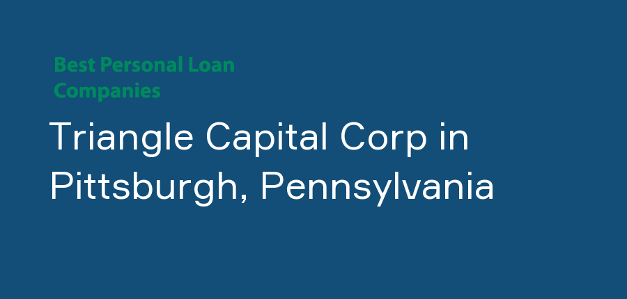 Triangle Capital Corp in Pennsylvania, Pittsburgh