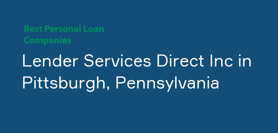 Lender Services Direct Inc in Pennsylvania, Pittsburgh