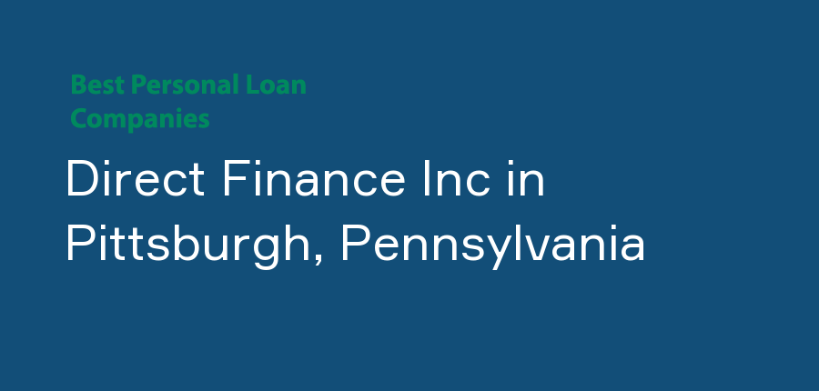 Direct Finance Inc in Pennsylvania, Pittsburgh
