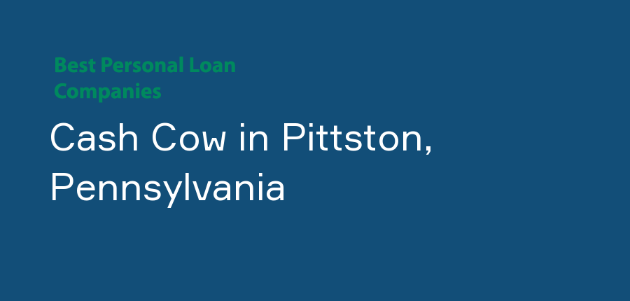 Cash Cow in Pennsylvania, Pittston