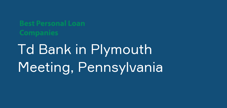 Td Bank in Pennsylvania, Plymouth Meeting