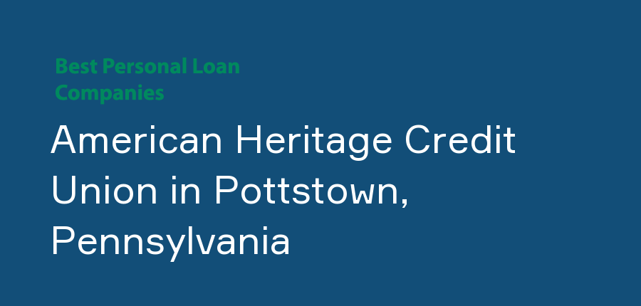 American Heritage Credit Union in Pennsylvania, Pottstown