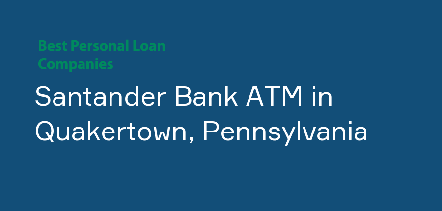 Santander Bank ATM in Pennsylvania, Quakertown