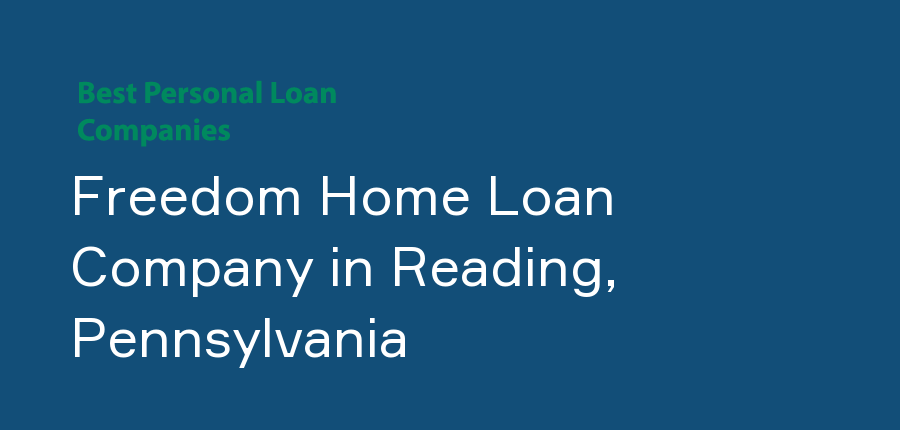 Freedom Home Loan Company in Pennsylvania, Reading
