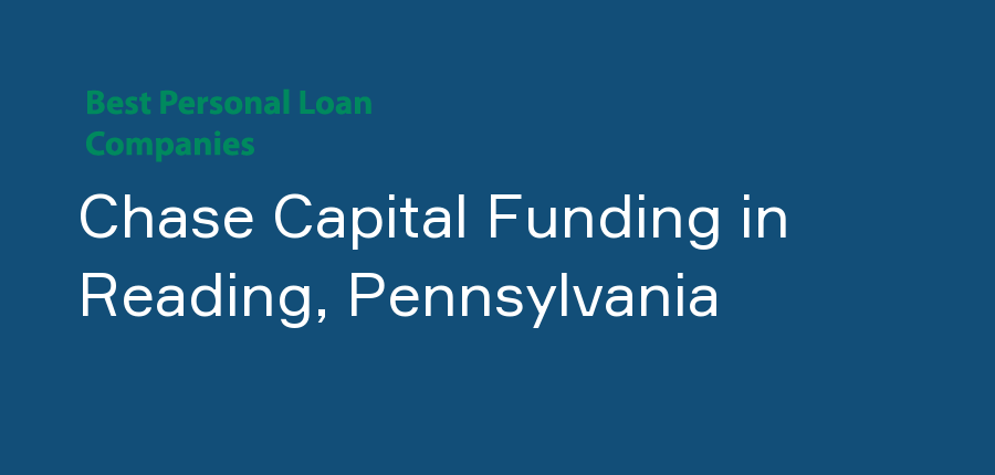 Chase Capital Funding in Pennsylvania, Reading