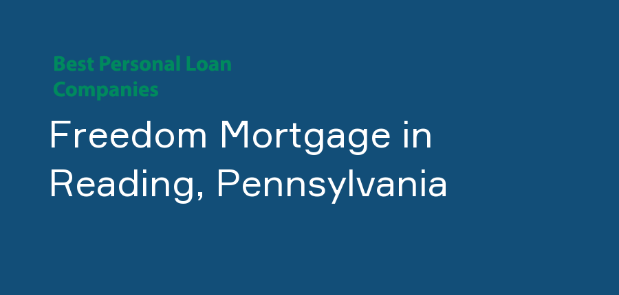 Freedom Mortgage in Pennsylvania, Reading