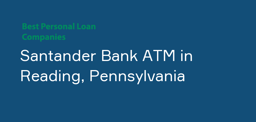 Santander Bank ATM in Pennsylvania, Reading