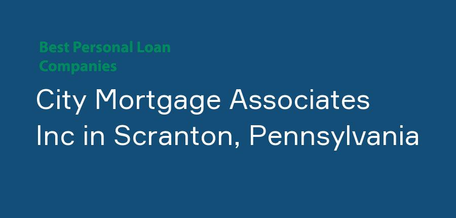 City Mortgage Associates Inc in Pennsylvania, Scranton