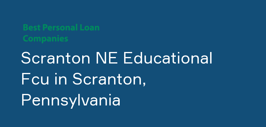 Scranton NE Educational Fcu in Pennsylvania, Scranton