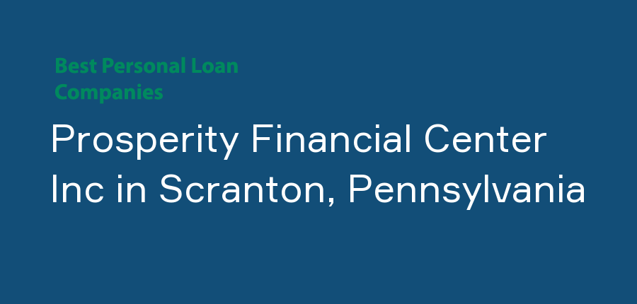 Prosperity Financial Center Inc in Pennsylvania, Scranton