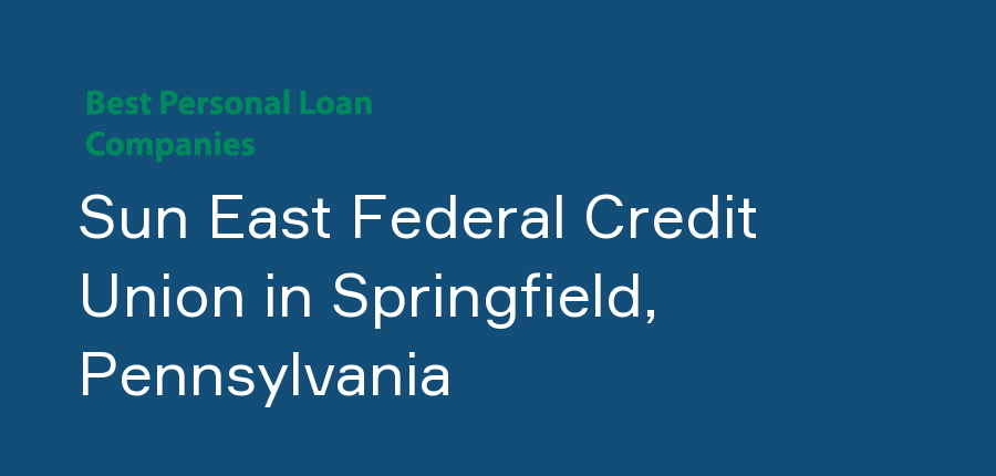 Sun East Federal Credit Union in Pennsylvania, Springfield