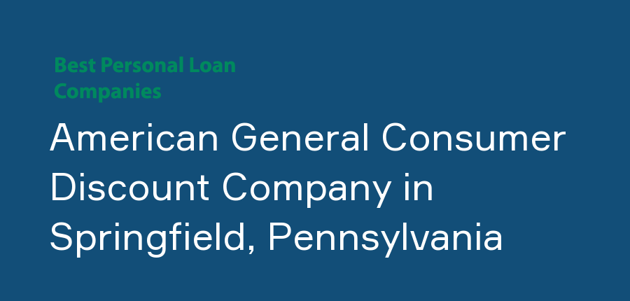 American General Consumer Discount Company in Pennsylvania, Springfield