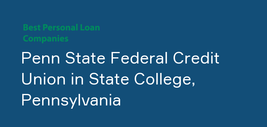 Penn State Federal Credit Union in Pennsylvania, State College