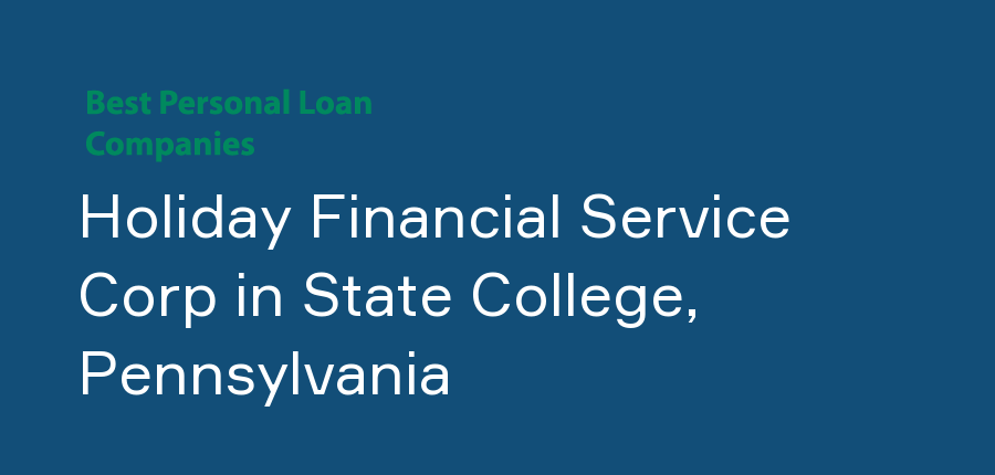 Holiday Financial Service Corp in Pennsylvania, State College