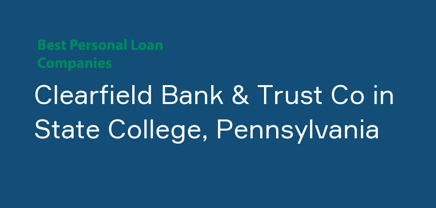 Clearfield Bank & Trust Co in Pennsylvania, State College