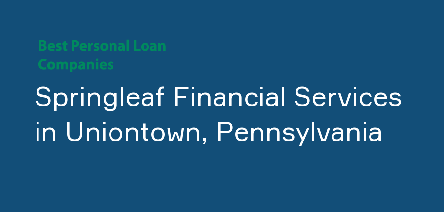 Springleaf Financial Services in Pennsylvania, Uniontown