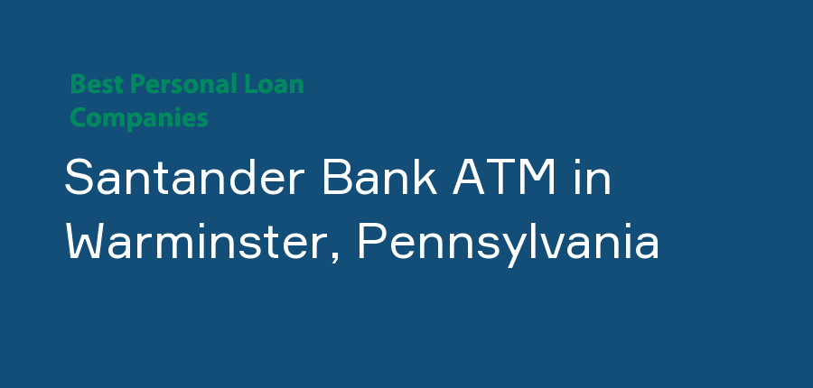 Santander Bank ATM in Pennsylvania, Warminster