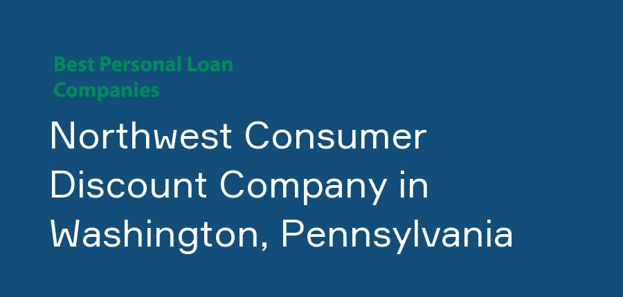 Northwest Consumer Discount Company in Pennsylvania, Washington