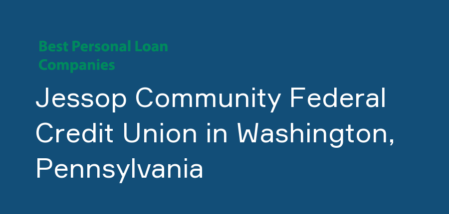 Jessop Community Federal Credit Union in Pennsylvania, Washington