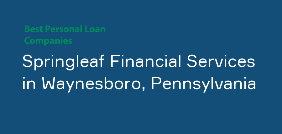 Springleaf Financial Services in Pennsylvania, Waynesboro