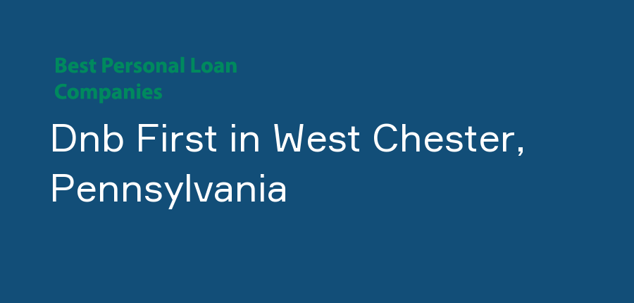 Dnb First in Pennsylvania, West Chester