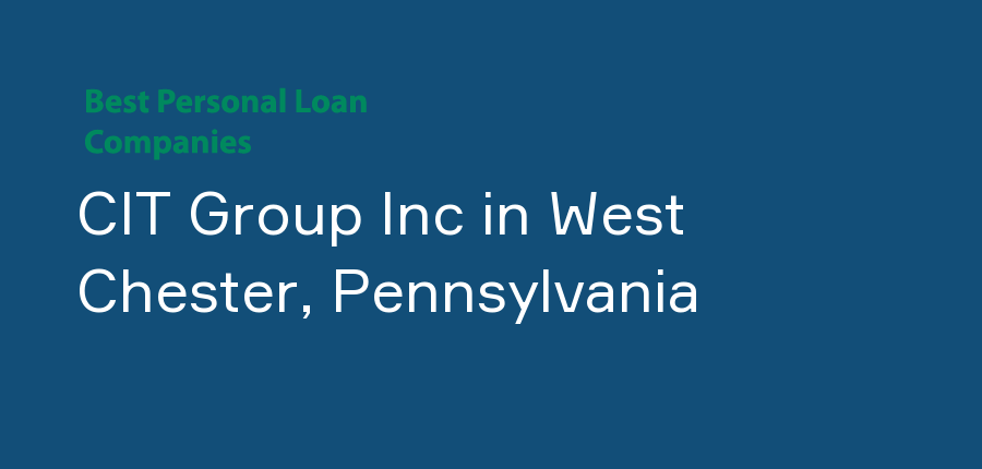 CIT Group Inc in Pennsylvania, West Chester