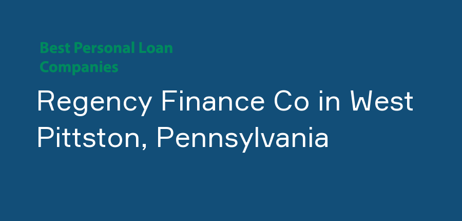 Regency Finance Co in Pennsylvania, West Pittston