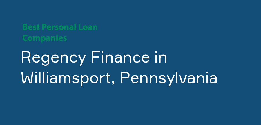 Regency Finance in Pennsylvania, Williamsport