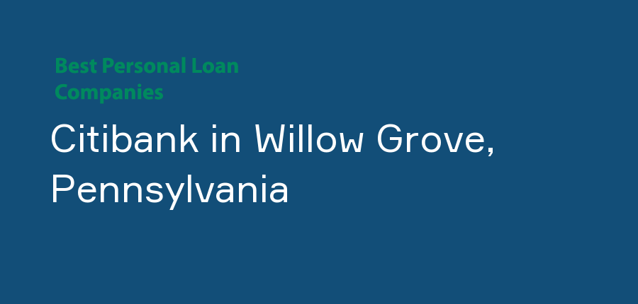 Citibank in Pennsylvania, Willow Grove