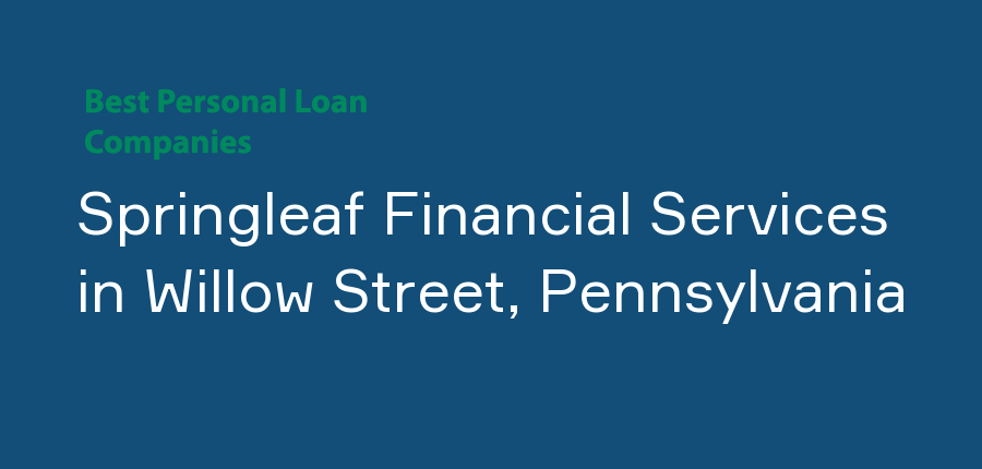 Springleaf Financial Services in Pennsylvania, Willow Street