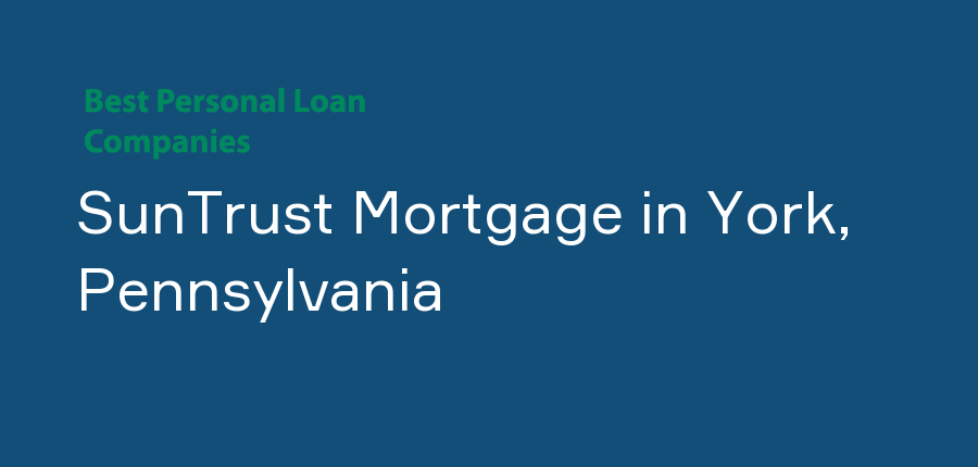 SunTrust Mortgage in Pennsylvania, York