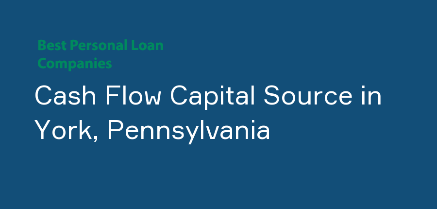 Cash Flow Capital Source in Pennsylvania, York