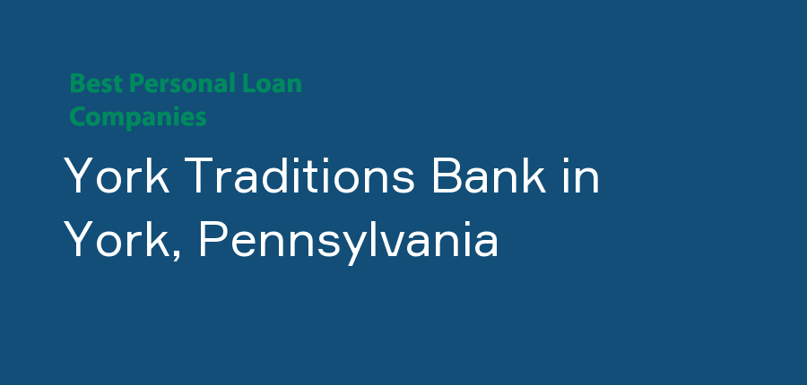 York Traditions Bank in Pennsylvania, York