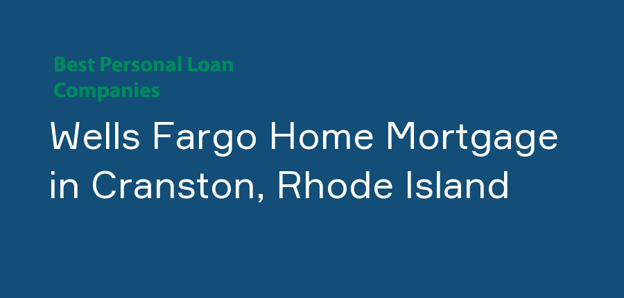 Wells Fargo Home Mortgage in Rhode Island, Cranston