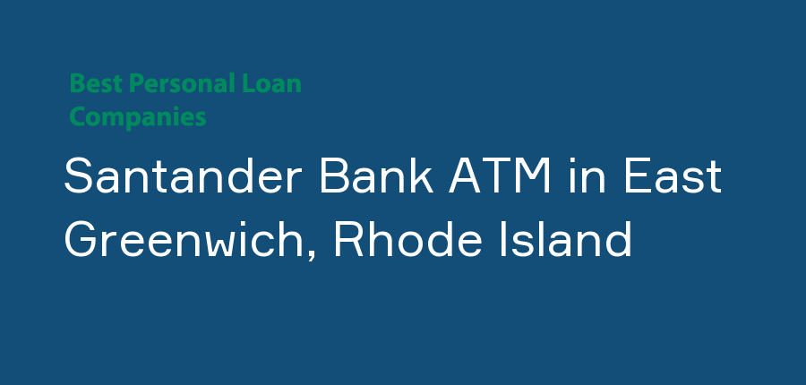 Santander Bank ATM in Rhode Island, East Greenwich