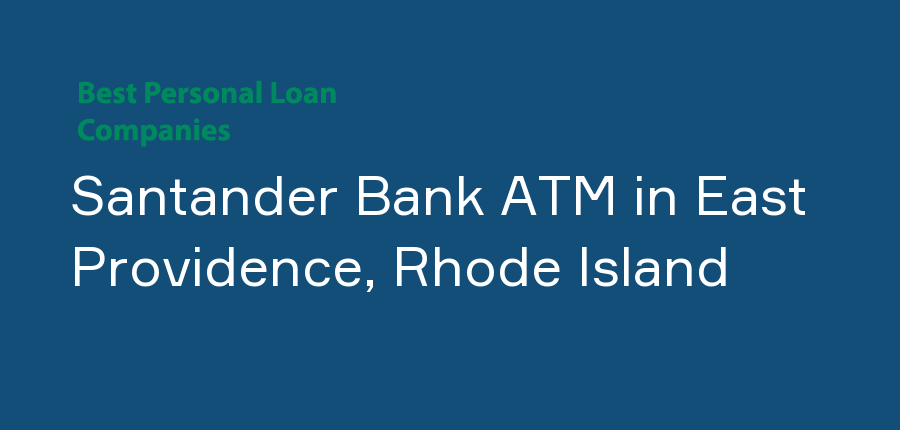 Santander Bank ATM in Rhode Island, East Providence