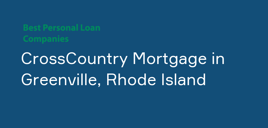 CrossCountry Mortgage in Rhode Island, Greenville