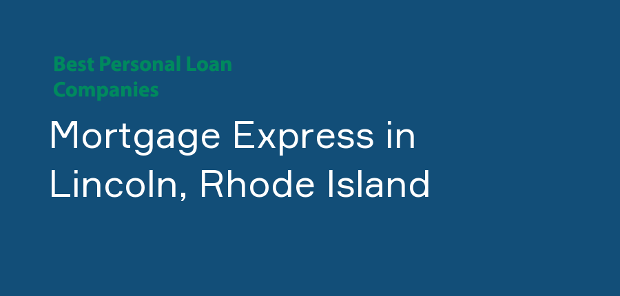 Mortgage Express in Rhode Island, Lincoln