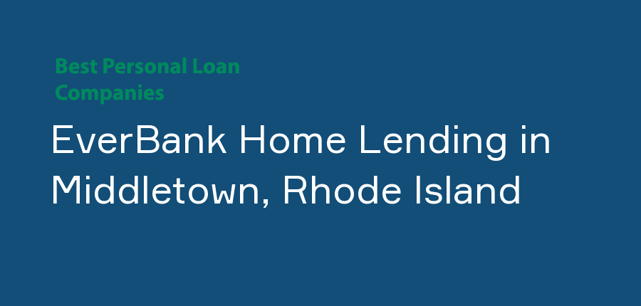 EverBank Home Lending in Rhode Island, Middletown