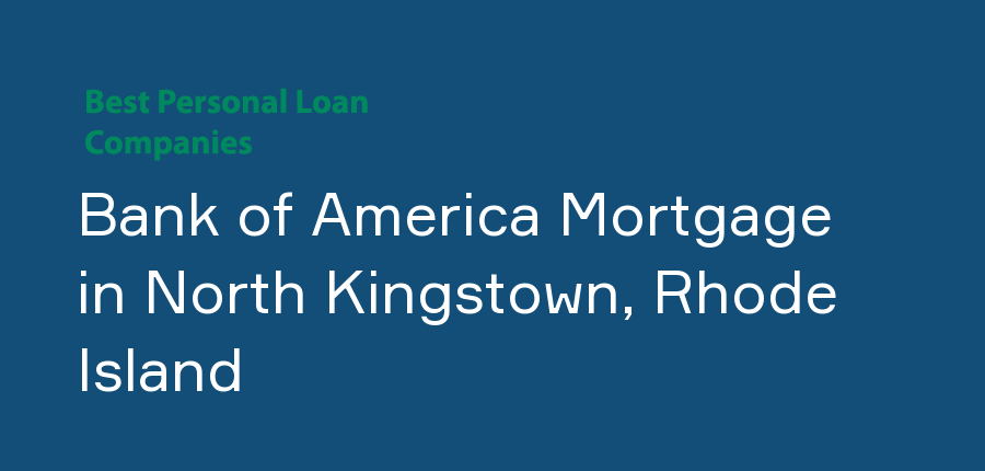 Bank of America Mortgage in Rhode Island, North Kingstown