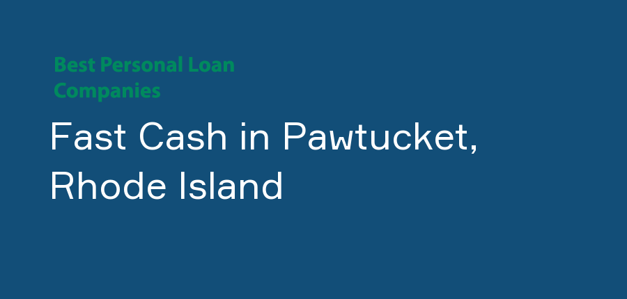 Fast Cash in Rhode Island, Pawtucket