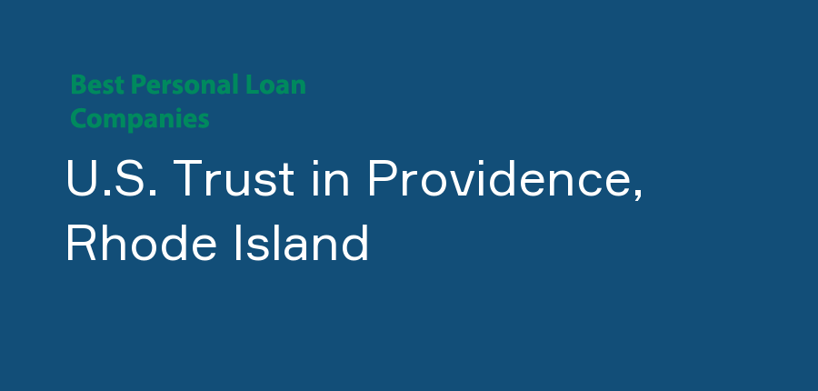 U.S. Trust in Rhode Island, Providence