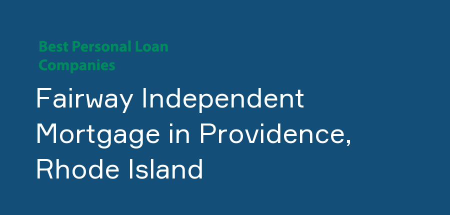 Fairway Independent Mortgage in Rhode Island, Providence