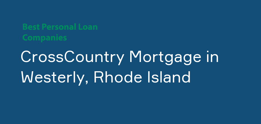 CrossCountry Mortgage in Rhode Island, Westerly