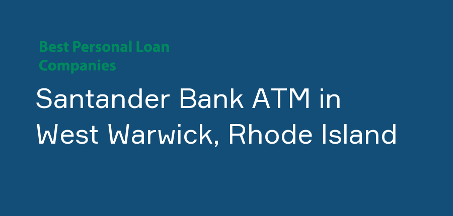 Santander Bank ATM in Rhode Island, West Warwick