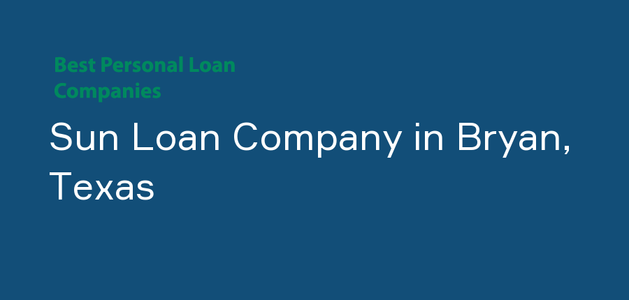 Sun Loan Company in Texas, Bryan