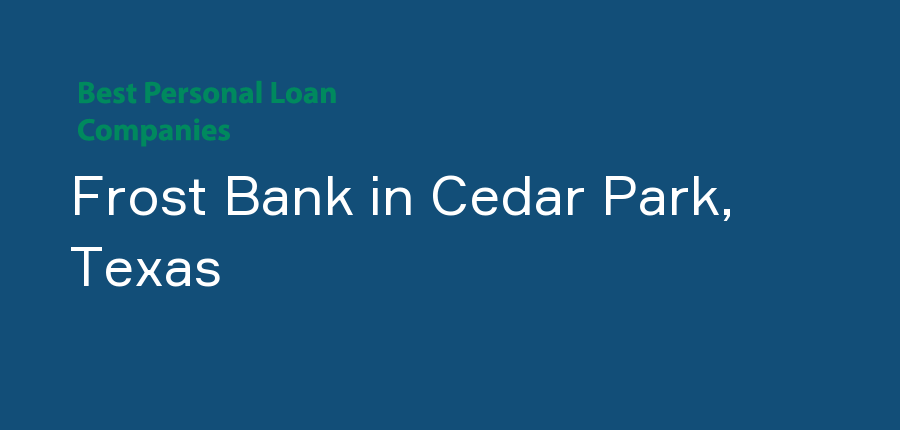Frost Bank in Texas, Cedar Park