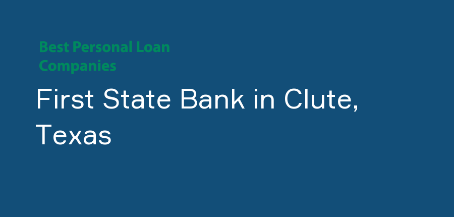 First State Bank in Texas, Clute
