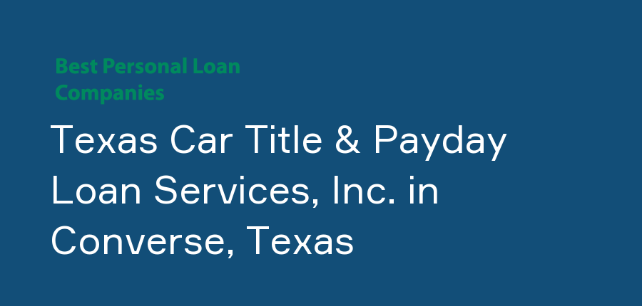 Texas Car Title & Payday Loan Services, Inc. in Texas, Converse