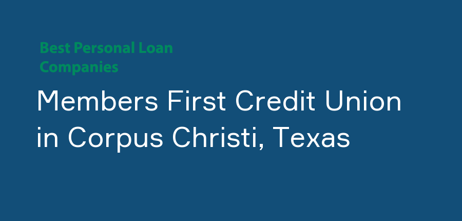 Members First Credit Union in Texas, Corpus Christi